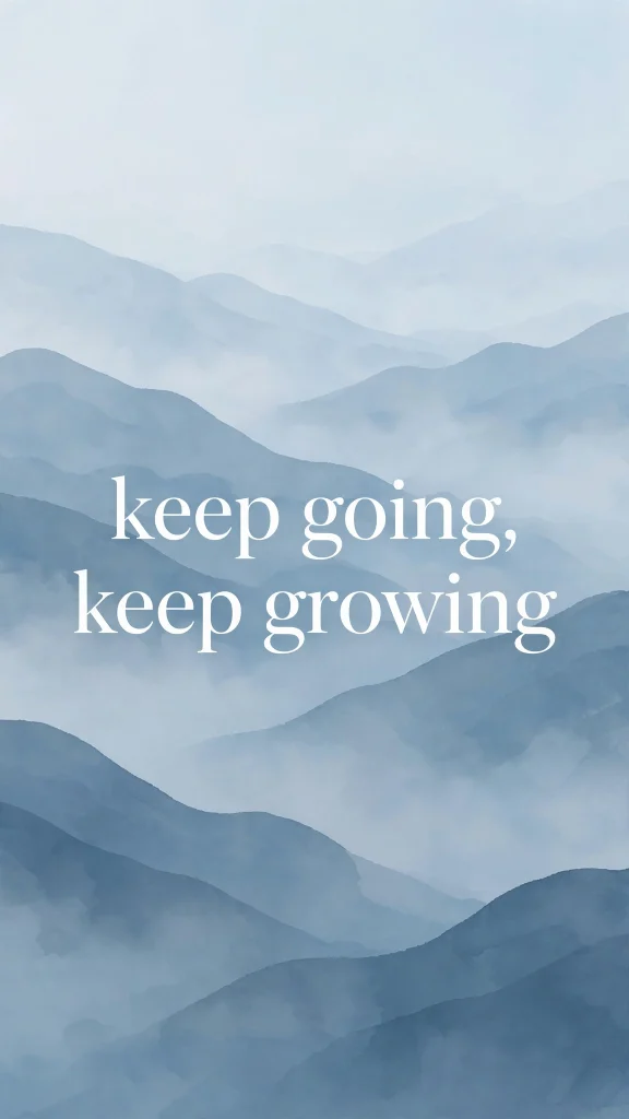 keep going keep growing wallpaper aesthetic quotes blue mountains