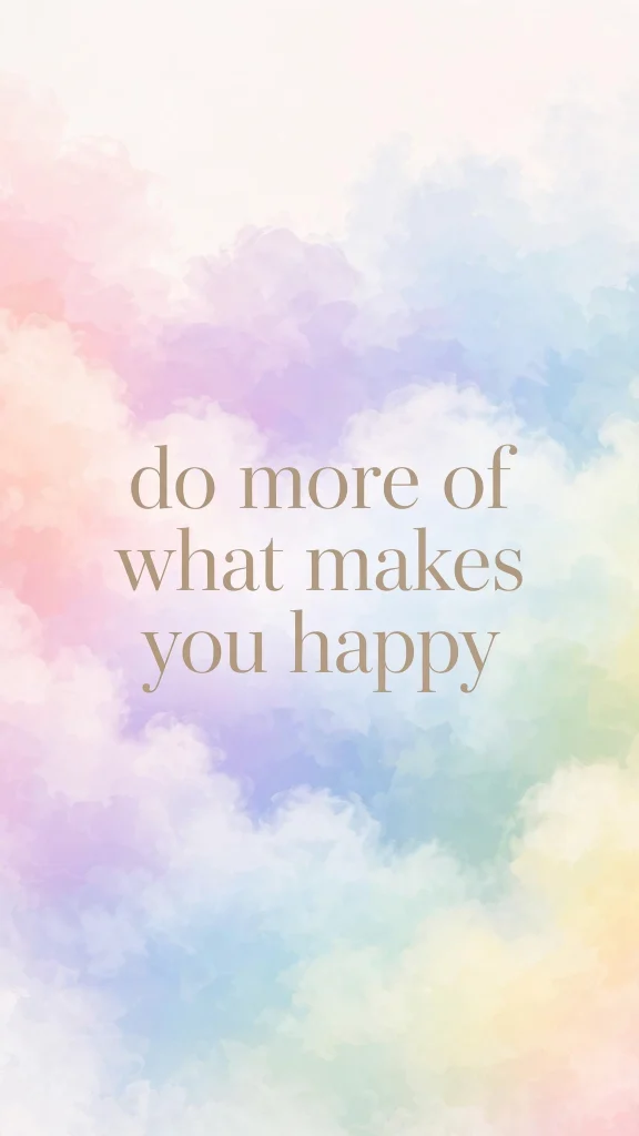 do more of what makes you happy wallpaper aesthetic quotes rainbow clouds