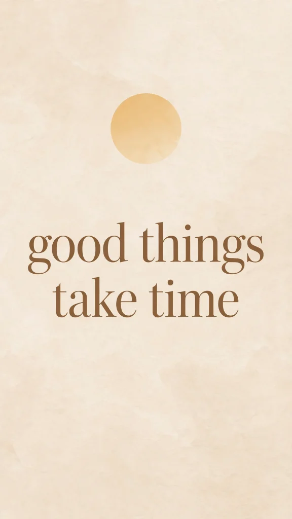 good things take time wallpaper aesthetic quotes beige sun